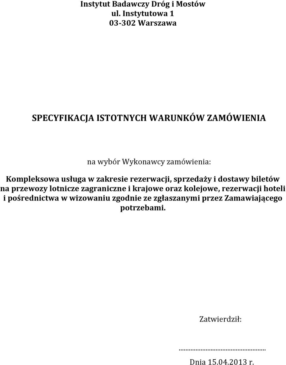 zamówienia: Kompleksowa usługa w zakresie rezerwacji, sprzedaży i dostawy biletów na przewozy