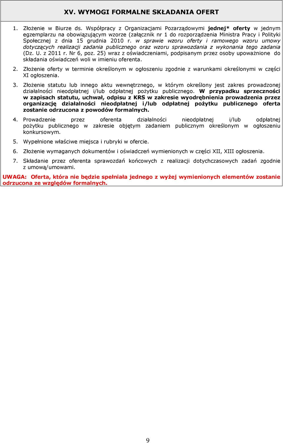 w sprawie wzoru oferty i ramowego wzoru umowy dotyczących realizacji zadania publicznego oraz wzoru sprawozdania z wykonania tego zadania (Dz. U. z 2011 r. Nr 6, poz.