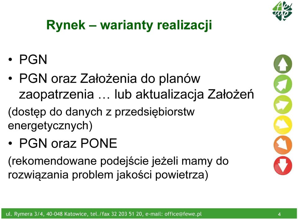 przedsiębiorstw energetycznych) PGN oraz PONE (rekomendowane