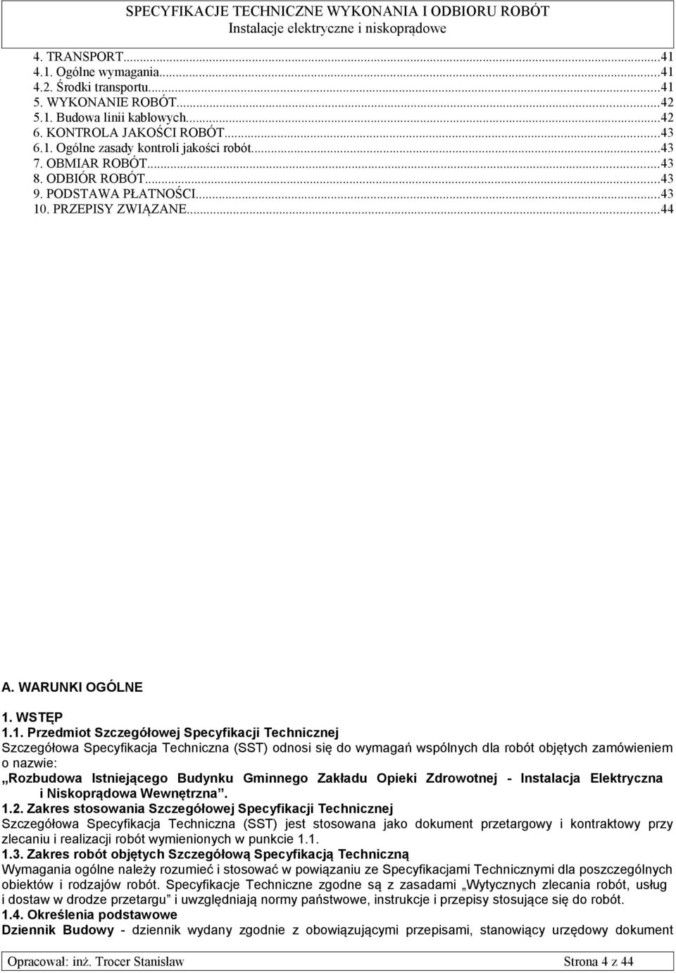 . PRZEPISY ZWIĄZANE...44 A. WARUNKI OGÓLNE 1.