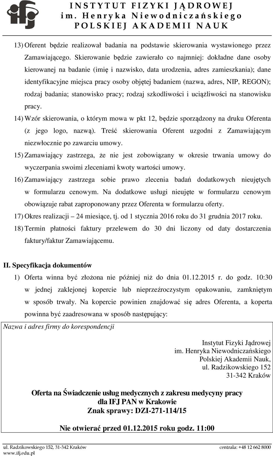 (nazwa, adres, NIP, REGON); rodzaj badania; stanowisko pracy; rodzaj szkodliwości i uciążliwości na stanowisku pracy.