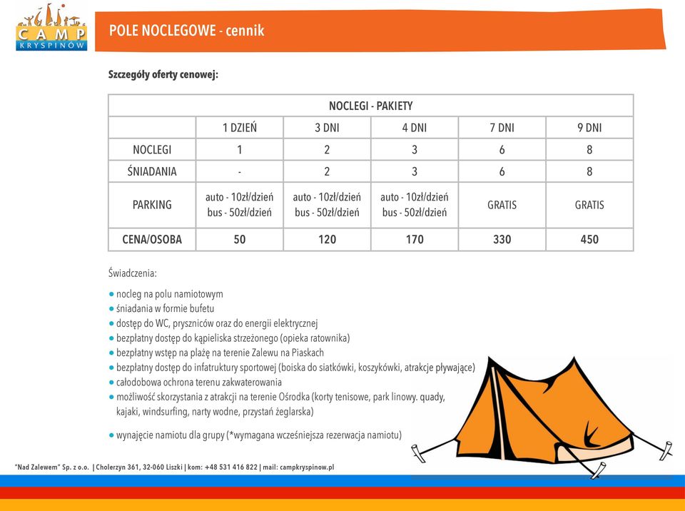 oraz do energii elektrycznej bezpłatny dostęp do kąpieliska strzeżonego (opieka ratownika) bezpłatny wstęp na plażę na terenie Zalewu na Piaskach bezpłatny dostęp do infatruktury sportowej (boiska do