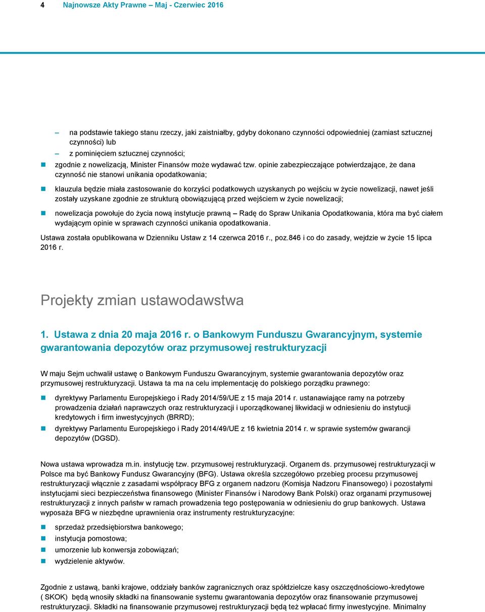 opinie zabezpieczające potwierdzające, że dana czynność nie stanowi unikania opodatkowania; klauzula będzie miała zastosowanie do korzyści podatkowych uzyskanych po wejściu w życie nowelizacji, nawet