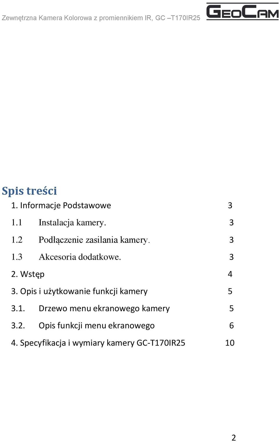 Opis i użytkowanie funkcji kamery 5 3.1. Drzewo menu ekranowego kamery 5 3.