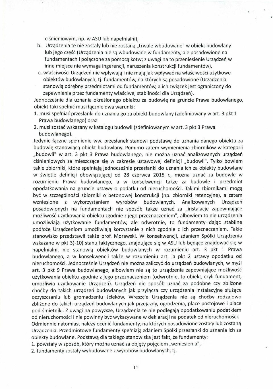 uwagi na to przeniesienie Urządzeń w inne miejsce nie wymaga ingerencji, naruszenia konstrukcji fundamentów), c.