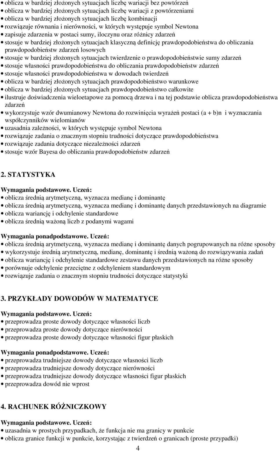 prawdopodobieństwa do obliczania stosuje w bardziej złożonych sytuacjach twierdzenie o prawdopodobieństwie sumy zdarzeń stosuje własności prawdopodobieństwa do obliczania prawdopodobieństw zdarzeń