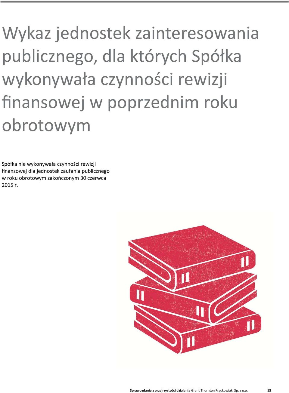 finansowej dla jednostek zaufania publicznego w roku obrotowym zakończonym 30 czerwca