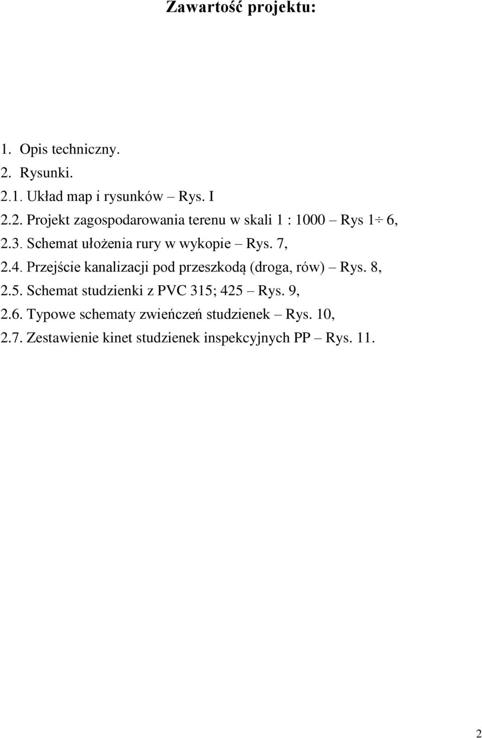 8, 2.5. Schemat studzienki z PVC 315; 425 Rys. 9, 2.6. Typowe schematy zwieńczeń studzienek Rys. 10, 2.