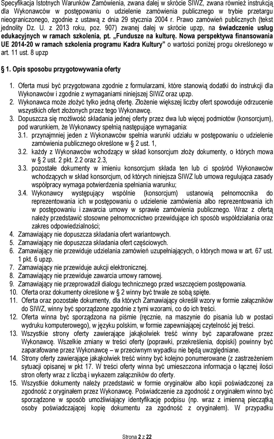 907) zwanej dalej w skrócie upzp, na świadczenie usług edukacyjnych w ramach szkolenia, pt. Fundusze na kulturę.