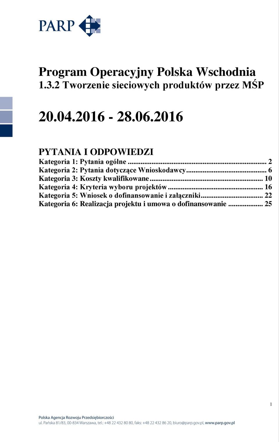 .. 6 Kategoria 3: Koszty kwalifikowane... 10 Kategoria 4: Kryteria wyboru projektów.