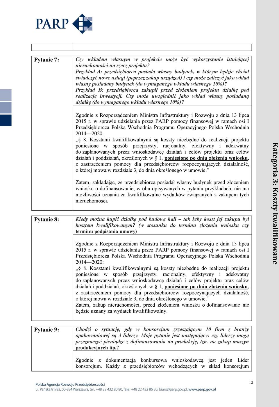 własnego 10%)? Przykład B: przedsiębiorca zakupił przed złożeniem projektu działkę pod realizację inwestycji.