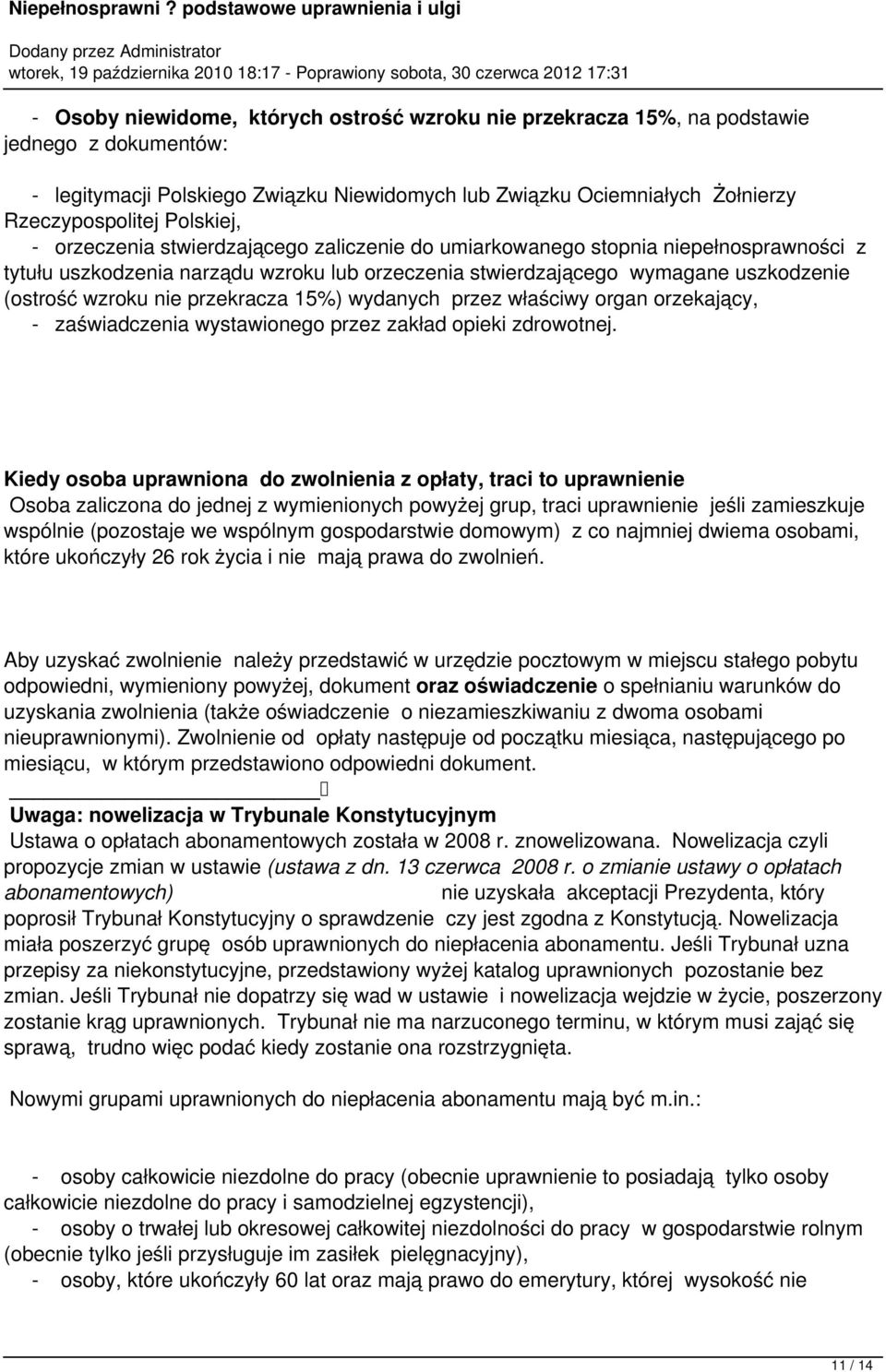 nie przekracza 15%) wydanych przez właściwy organ orzekający, - zaświadczenia wystawionego przez zakład opieki zdrowotnej.