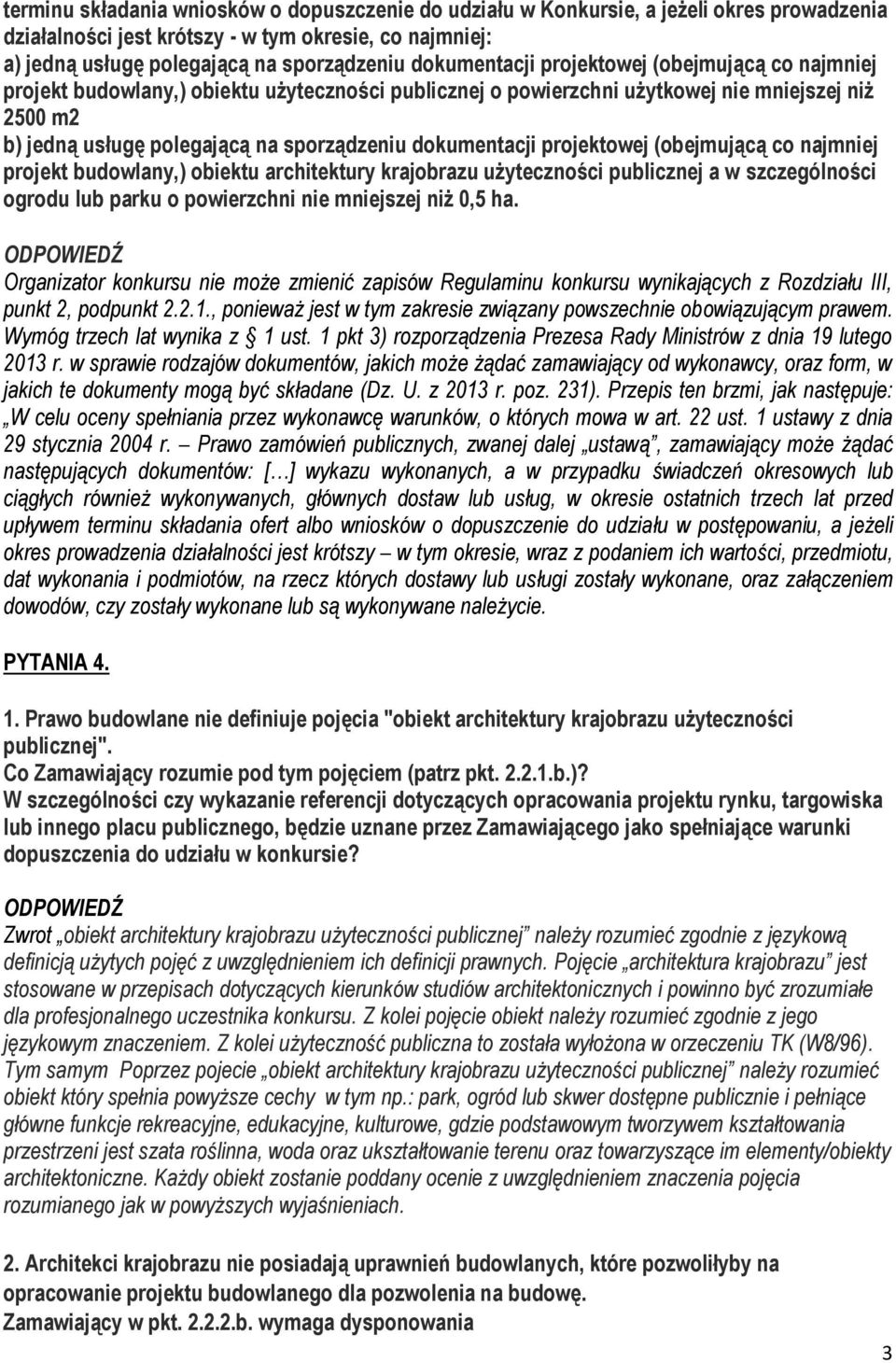 dokumentacji projektowej (obejmującą co najmniej projekt budowlany,) obiektu architektury krajobrazu użyteczności publicznej a w szczególności ogrodu lub parku o powierzchni nie mniejszej niż 0,5 ha.