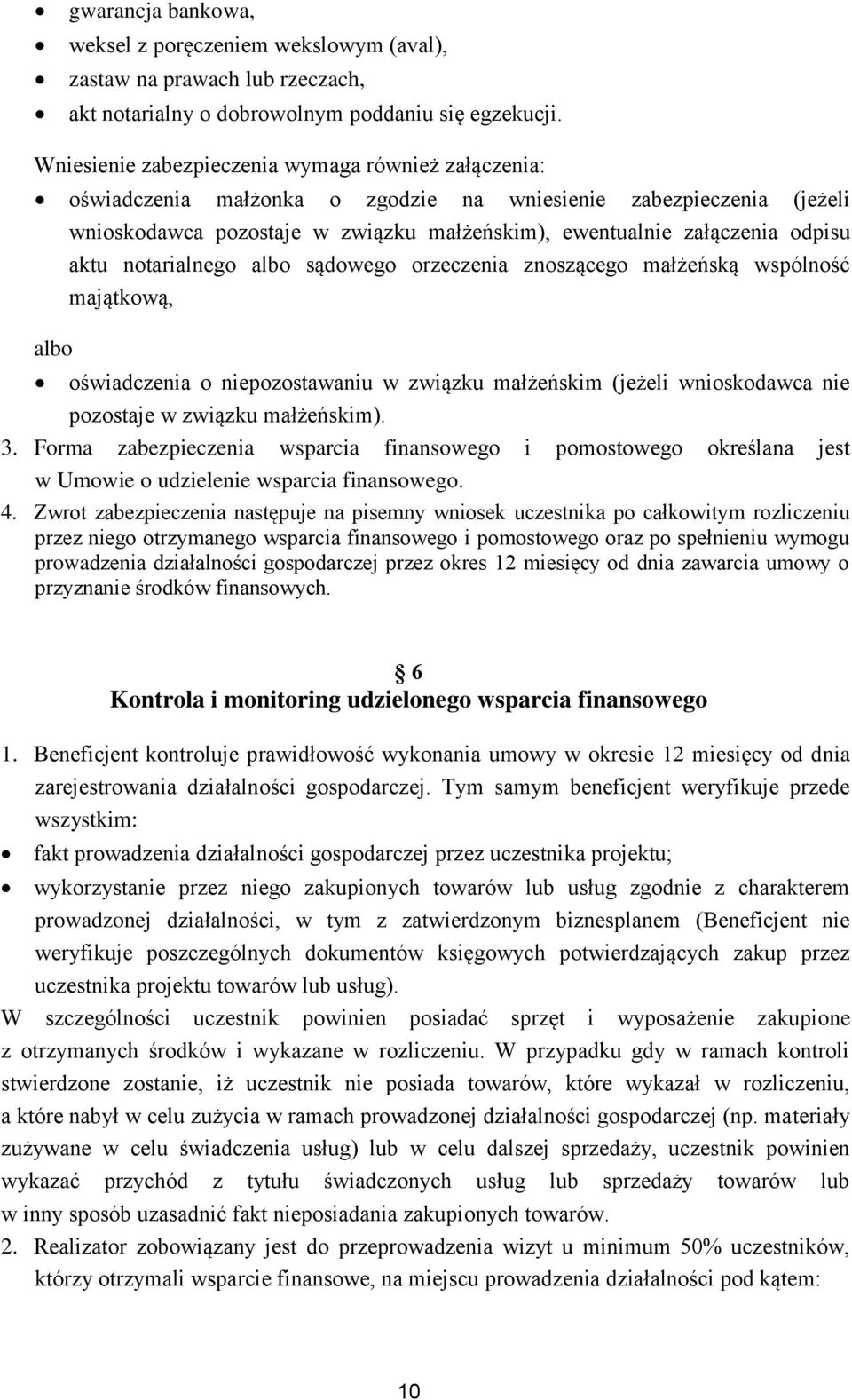 aktu notarialnego albo sądowego orzeczenia znoszącego małżeńską wspólność majątkową, albo oświadczenia o niepozostawaniu w związku małżeńskim (jeżeli wnioskodawca nie pozostaje w związku małżeńskim).