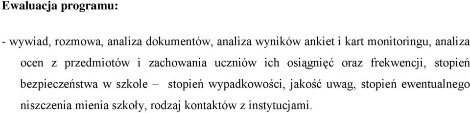 oraz frekwencji, stopień bezpieczeństwa w szkole stopień wypadkowości, jakość