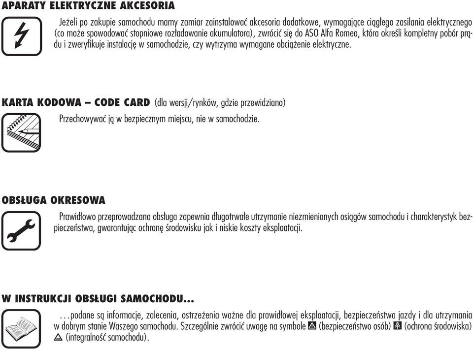 KARTA KODOWA CODE CARD (dla wersji/rynków, gdzie przewidziano) Przechowywać ją w bezpiecznym miejscu, nie w samochodzie.