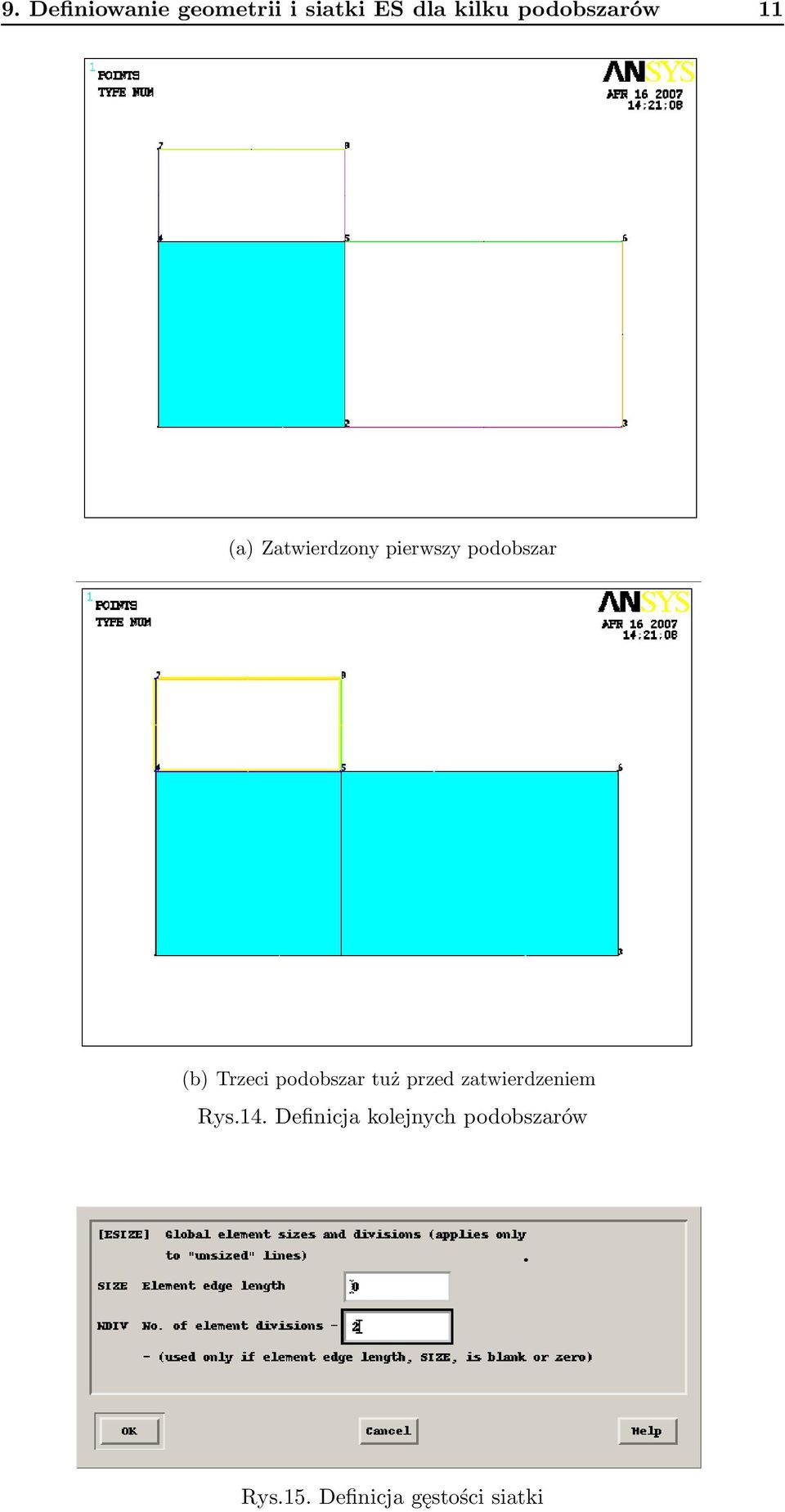 Trzeci podobszar tuż przed zatwierdzeniem Rys.4.