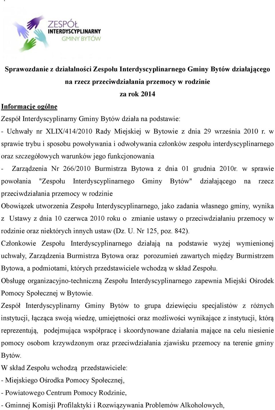 w sprawie trybu i sposobu powoływania i odwoływania członków zespołu interdyscyplinarnego oraz szczegółowych warunków jego funkcjonowania - Zarządzenia Nr 266/2010 Burmistrza Bytowa z dnia 01 grudnia