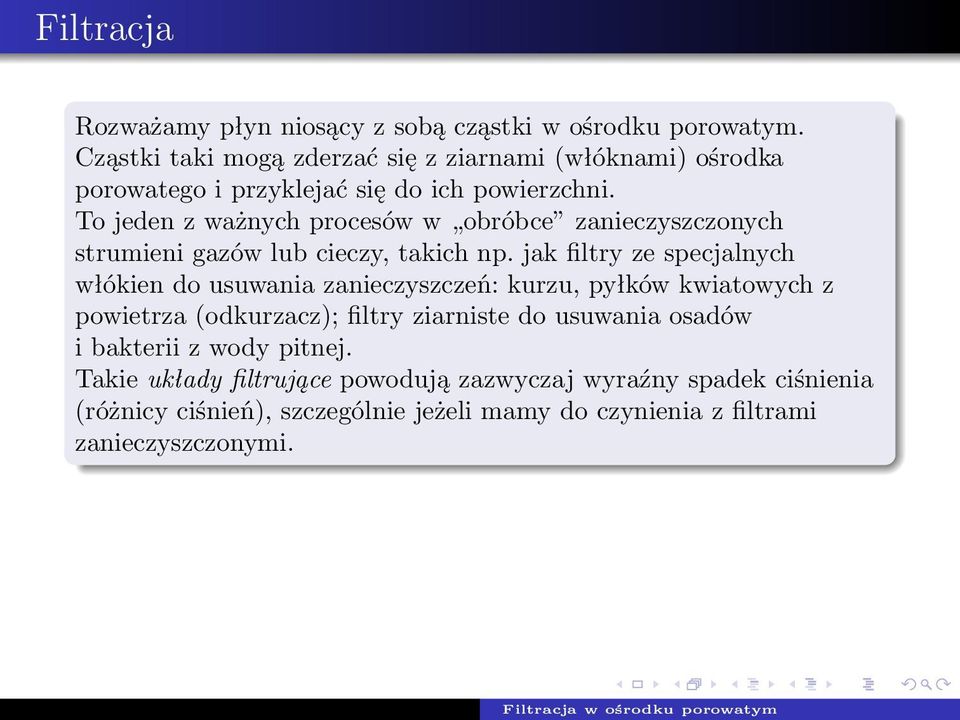 To jeden z ważnych procesów w obróbce zanieczyszczonych strumieni gazów lub cieczy, takich np.