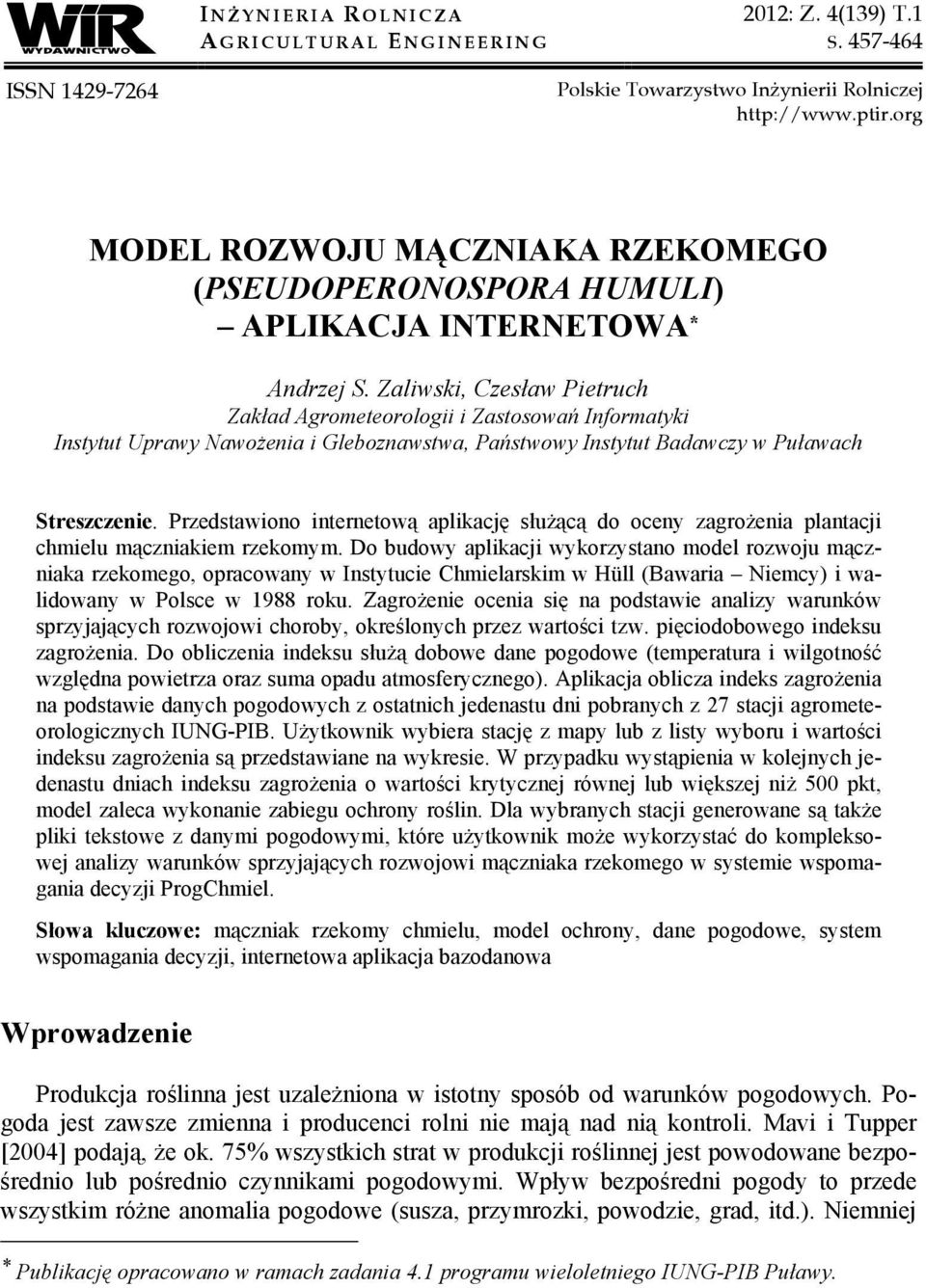 Zaliwski, Czesław Pietruch Zakład Agrometeorologii i Zastosowań Informatyki Instytut Uprawy Nawożenia i Gleboznawstwa, Państwowy Instytut Badawczy w Puławach Streszczenie.