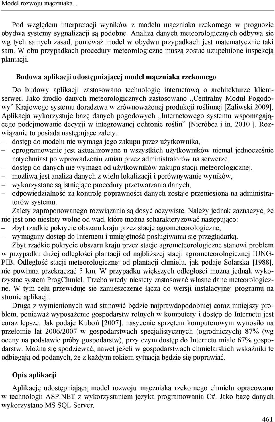 W obu przypadkach procedury meteorologiczne muszą zostać uzupełnione inspekcją plantacji.