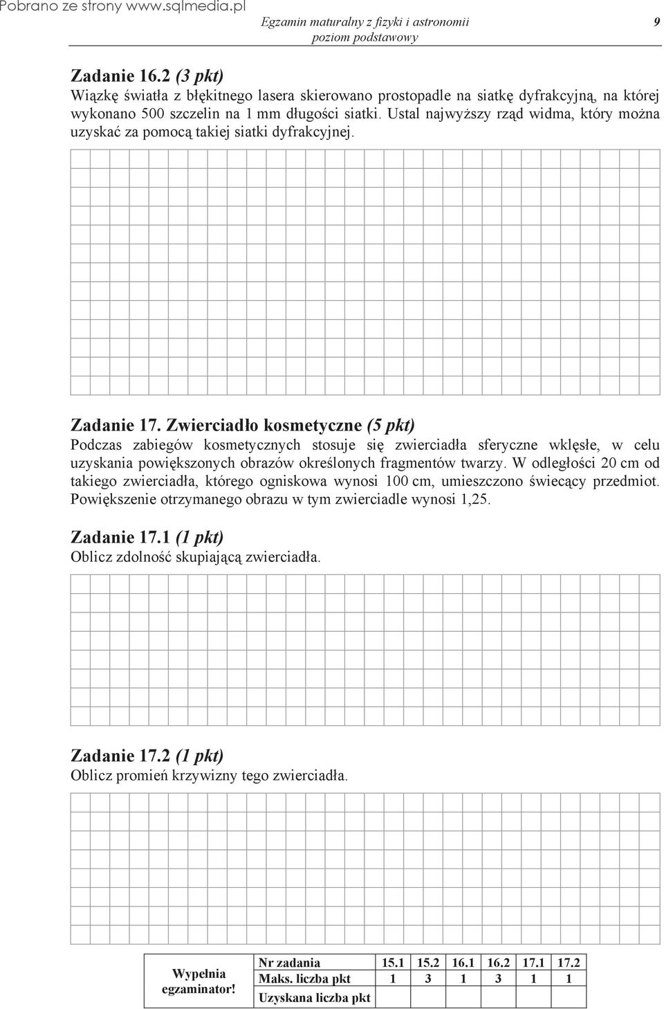 Zwierciad o kosmetyczne (5 pkt) Podczas zabiegów kosmetycznych stosuje si zwierciad a sferyczne wkl s e, w celu uzyskania powi kszonych obrazów okre lonych fragmentów twarzy.