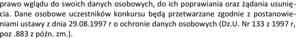 Dane osobowe uczestników konkursu będą przetwarzane zgodnie z