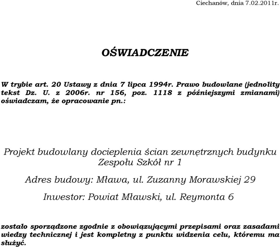 : Projekt budowlany docieplenia ścian zewnętrznych budynku Zespołu Szkół nr 1 Adres budowy: Mława, ul.