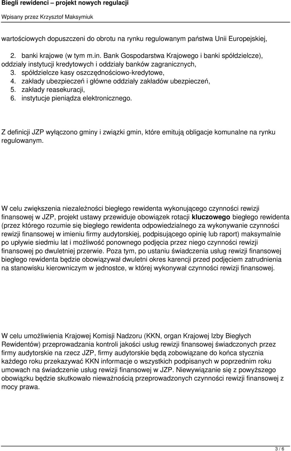 zakłady ubezpieczeń i główne oddziały zakładów ubezpieczeń, 5. zakłady reasekuracji, 6. instytucje pieniądza elektronicznego.