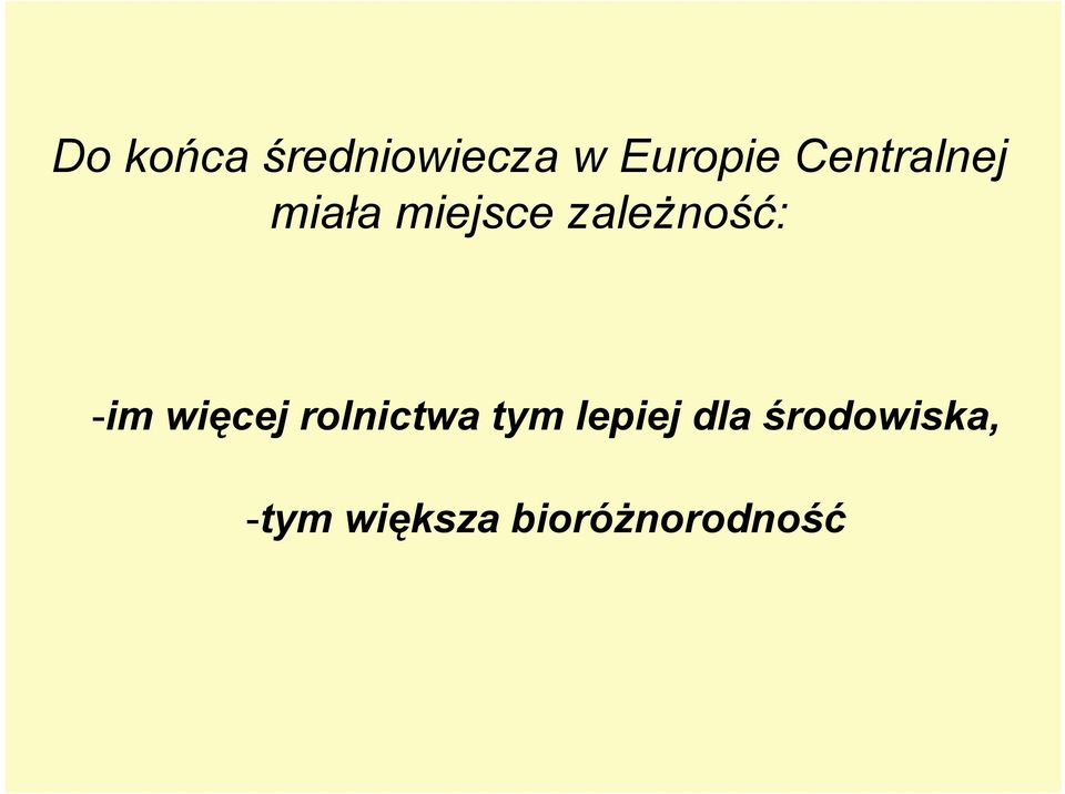 ż -im więcej rolnictwa tym lepiej dla