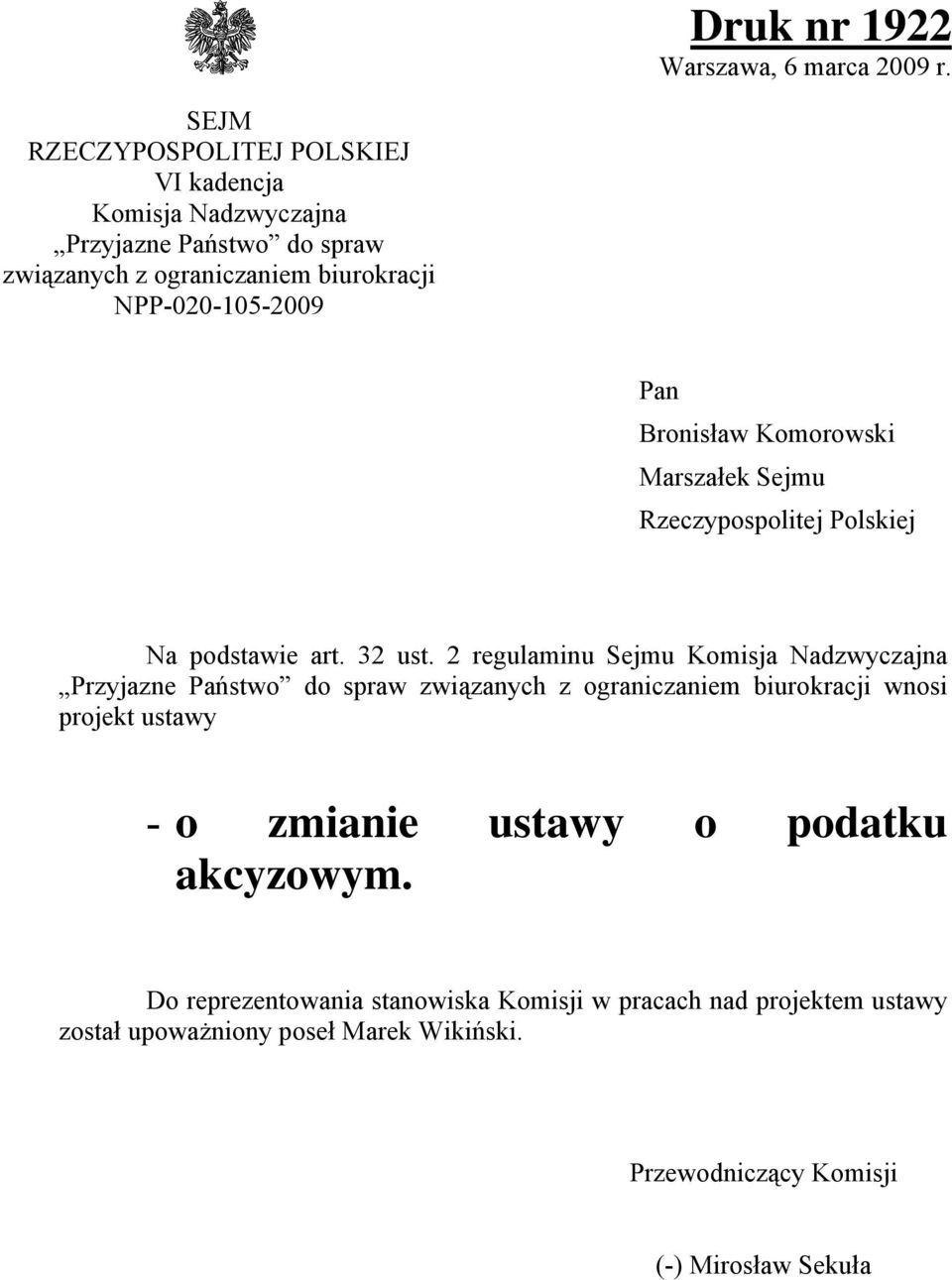 Pan Bronisaw Komorowski Marszaek Sejmu Rzeczypospolitej Polskiej Na podstawie art. 32 ust.