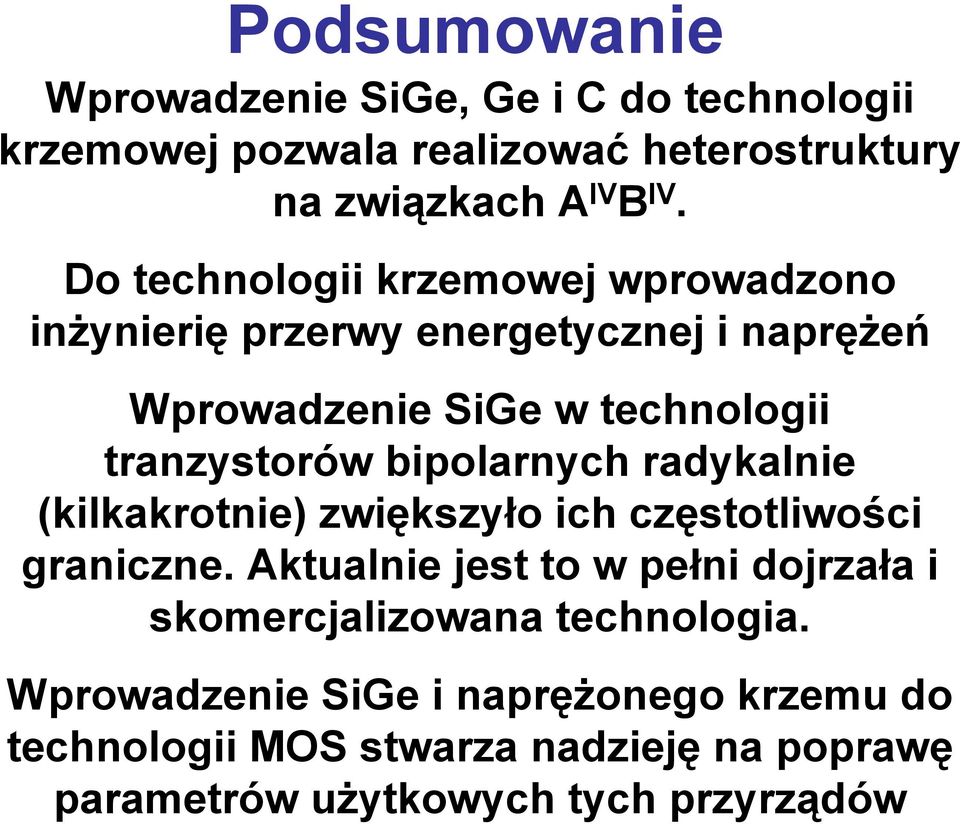 bipolarnych radykalnie (kilkakrotnie) zwiększyło ich częstotliwości graniczne.