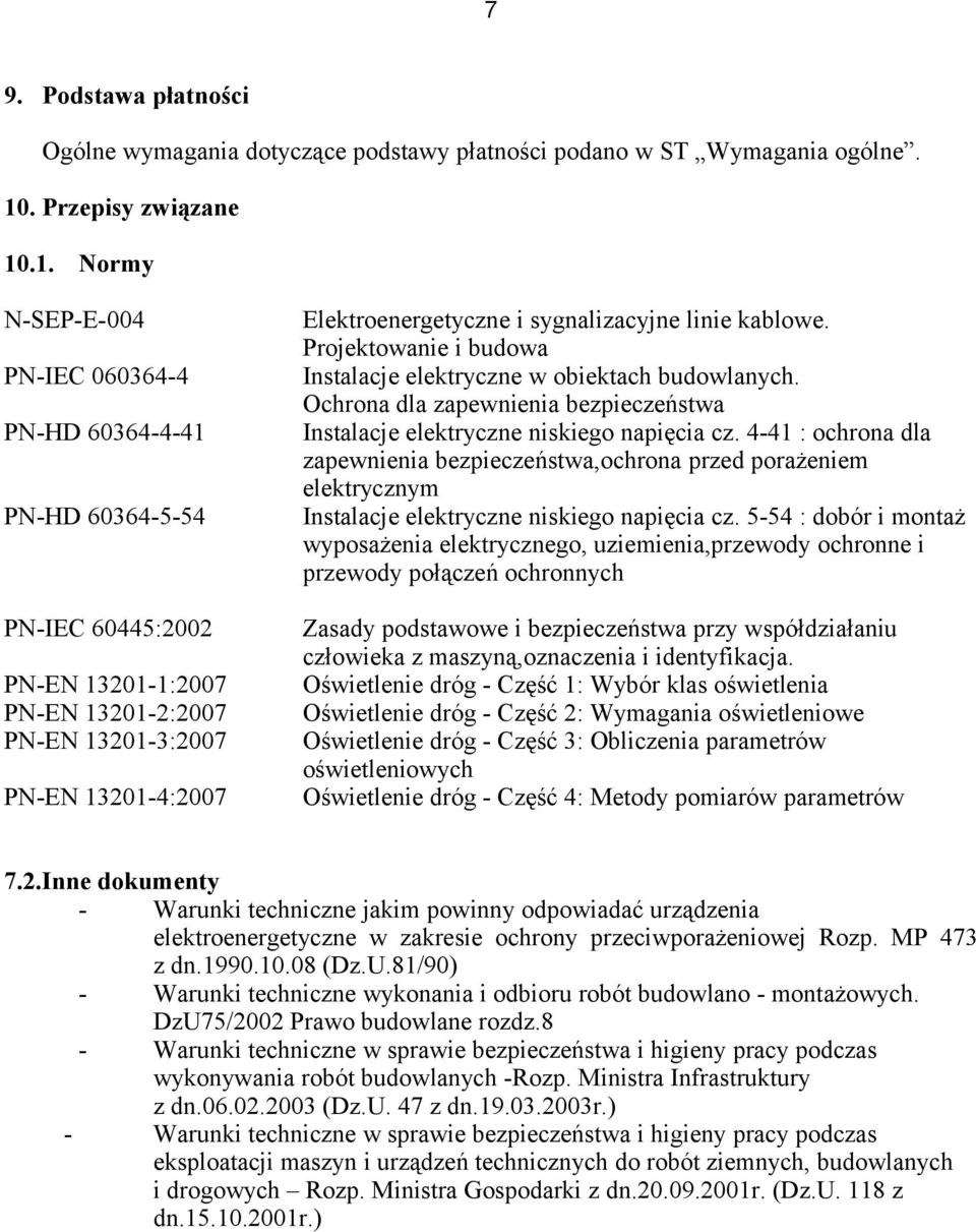 4-41 : ochrona dla zapewnienia bezpieczeństwa,ochrona przed porażeniem elektrycznym PN-HD 60364-5-54 Instalacje elektryczne niskiego napięcia cz.