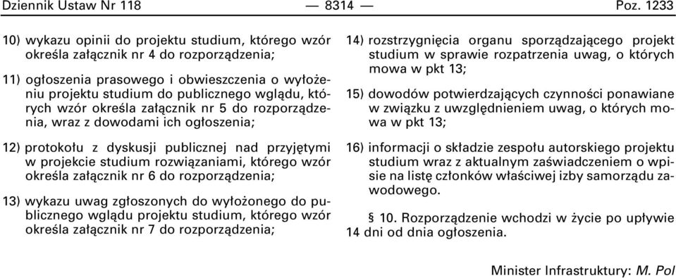 wzór okreêla za àcznik nr 5 do rozporzàdzenia, wraz z dowodami ich og oszenia; 12) protoko u z dyskusji publicznej nad przyj tymi w projekcie studium rozwiàzaniami, którego wzór okreêla za àcznik nr