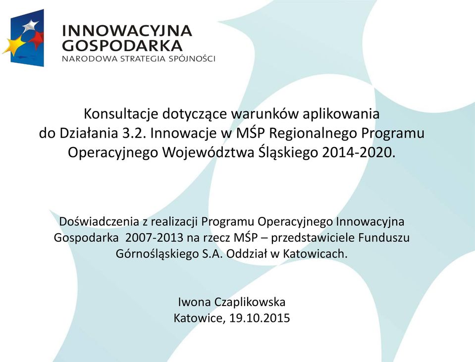 Doświadczenia z realizacji Programu Operacyjnego Innowacyjna Gospodarka 2007-2013 na