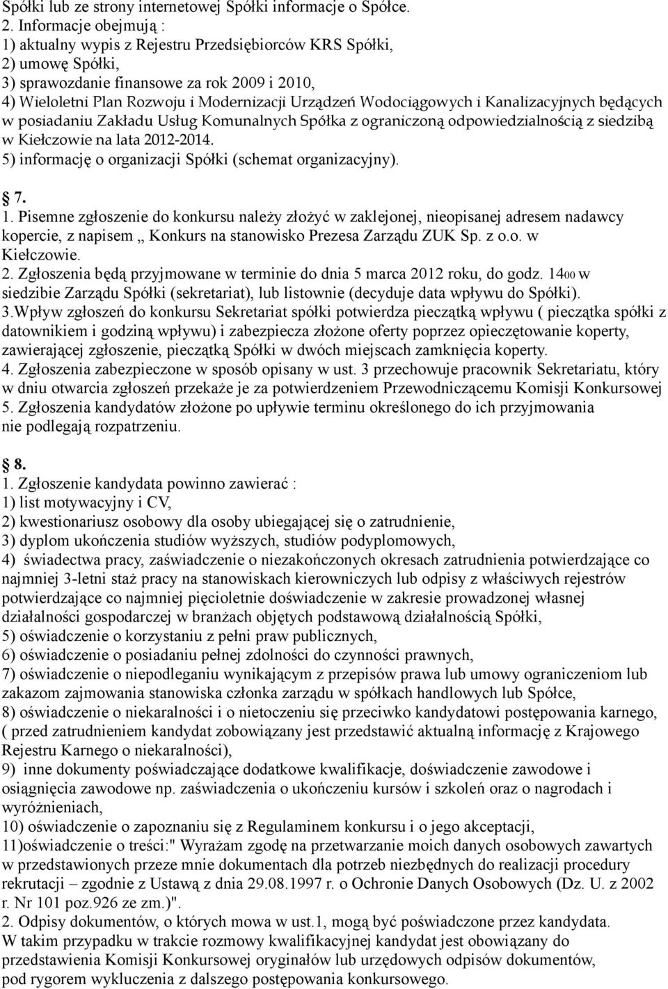 Wodociągowych i Kanalizacyjnych będących w posiadaniu Zakładu Usług Komunalnych Spółka z ograniczoną odpowiedzialnością z siedzibą w Kiełczowie na lata 2012-2014.