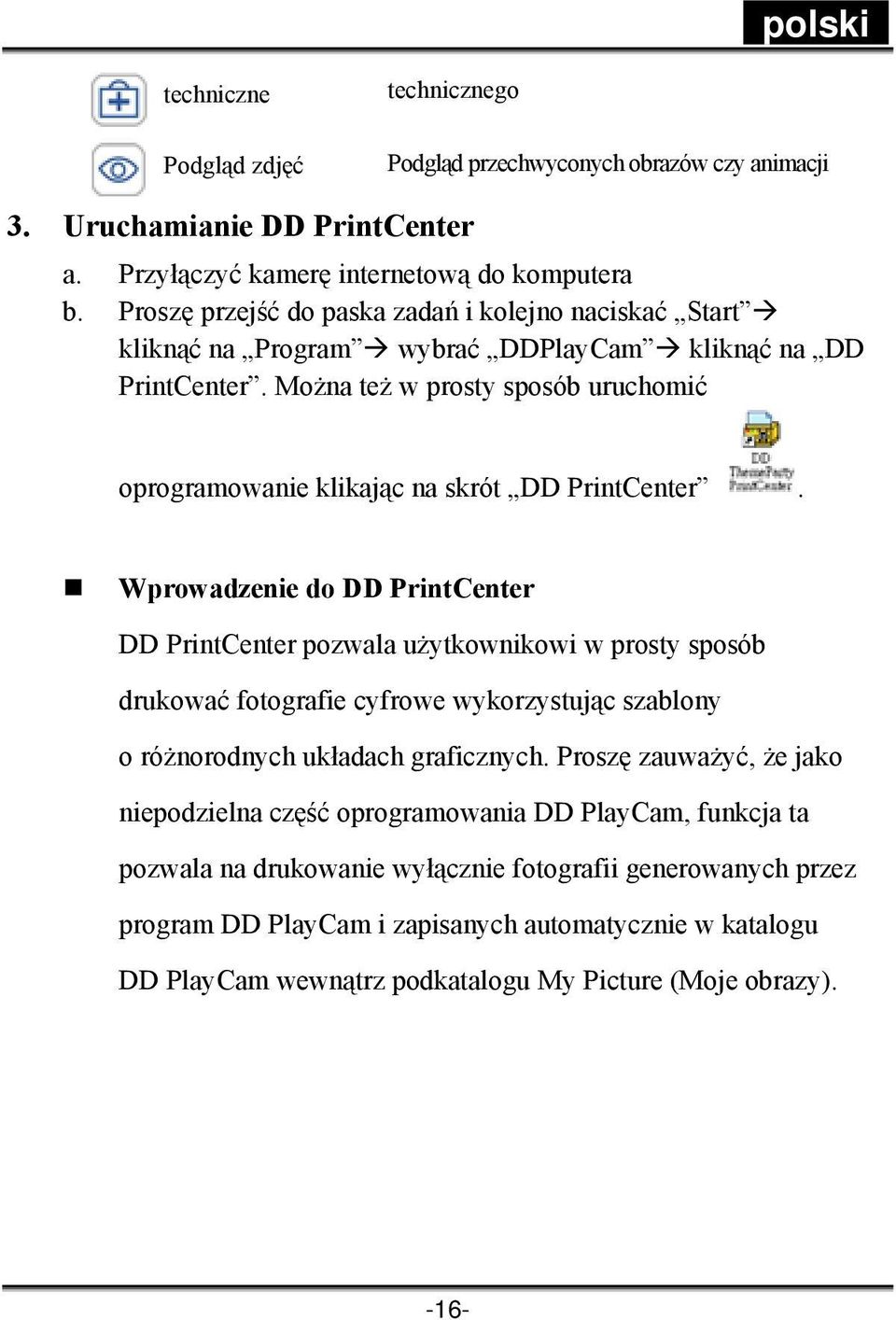 Można też w prosty sposób uruchomić oprogramowanie klikając na skrót DD PrintCenter.
