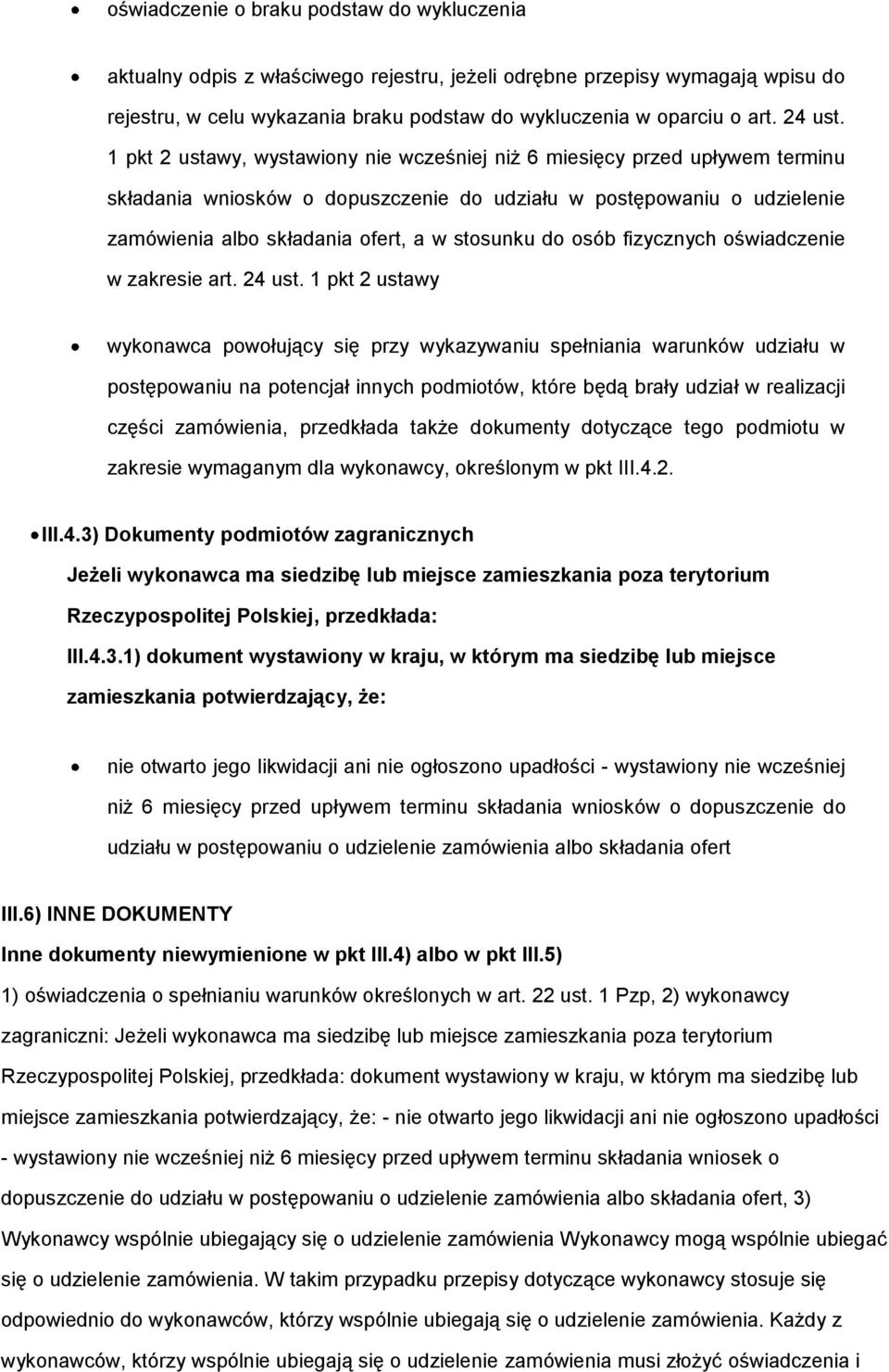 1 pkt 2 ustawy, wystawiony nie wcześniej niż 6 miesięcy przed upływem terminu składania wniosków o dopuszczenie do udziału w postępowaniu o udzielenie zamówienia albo składania ofert, a w stosunku do