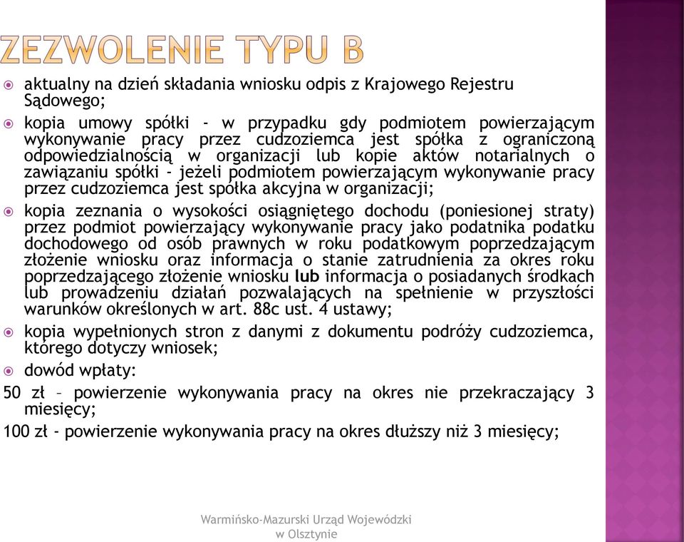 spółka akcyjna w organizacji; kopia zeznania o wysokości osiągniętego dochodu (poniesionej straty) przez podmiot powierzający wykonywanie pracy jako podatnika podatku dochodowego od osób prawnych w