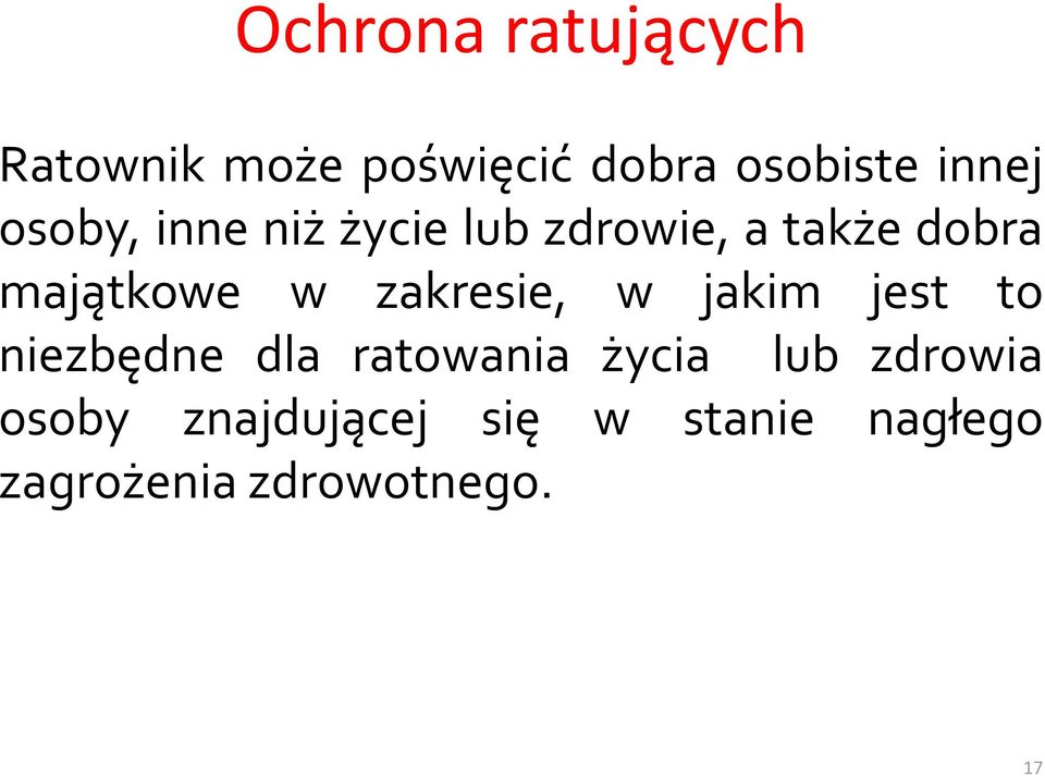 zakresie, w jakim jest to niezbędne dla ratowania życia lub