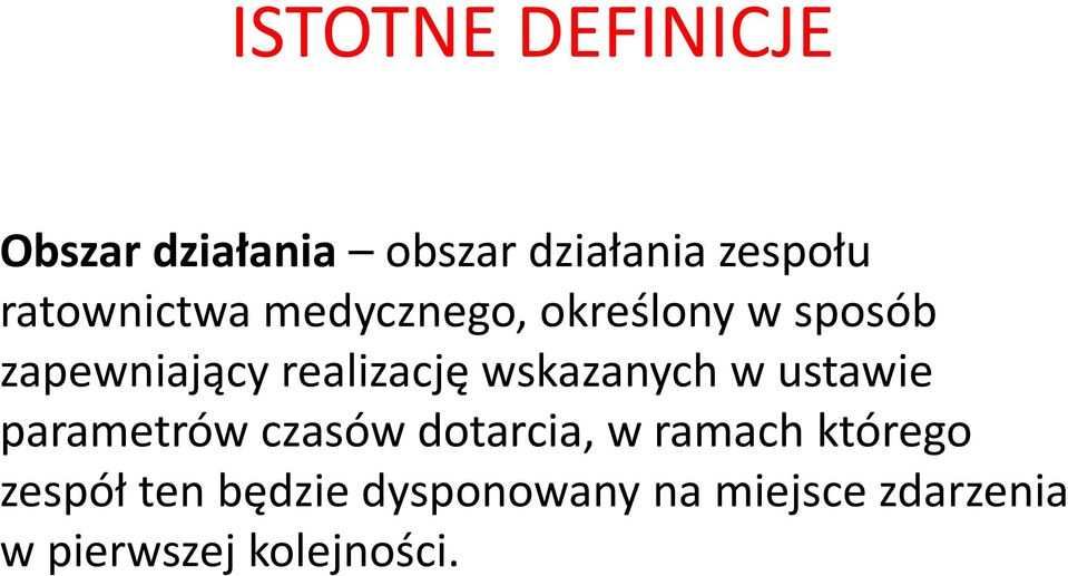 wskazanych w ustawie parametrów czasów dotarcia, w ramach którego