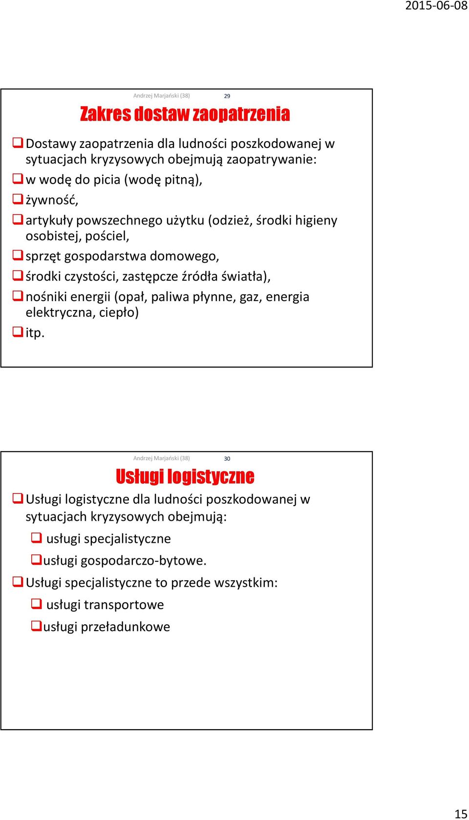 nośniki energii (opał, paliwa płynne, gaz, energia elektryczna, ciepło) itp.