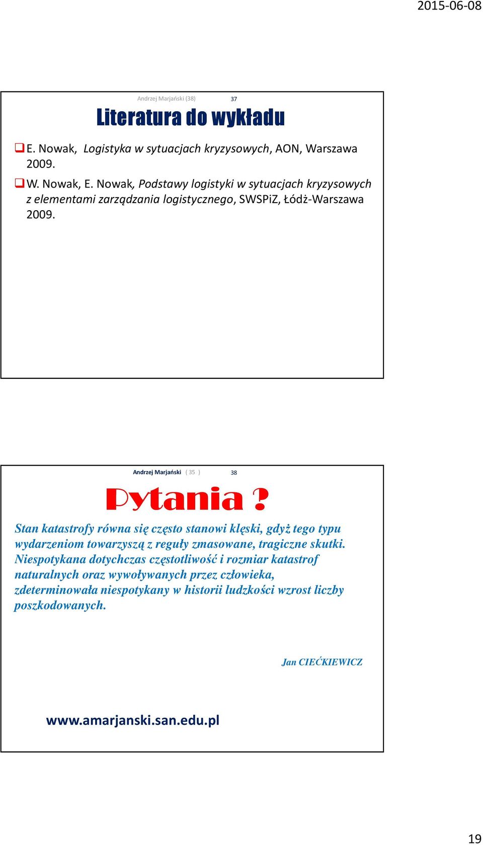 37 Andrzej Marjański ( 35 ) Pytania?