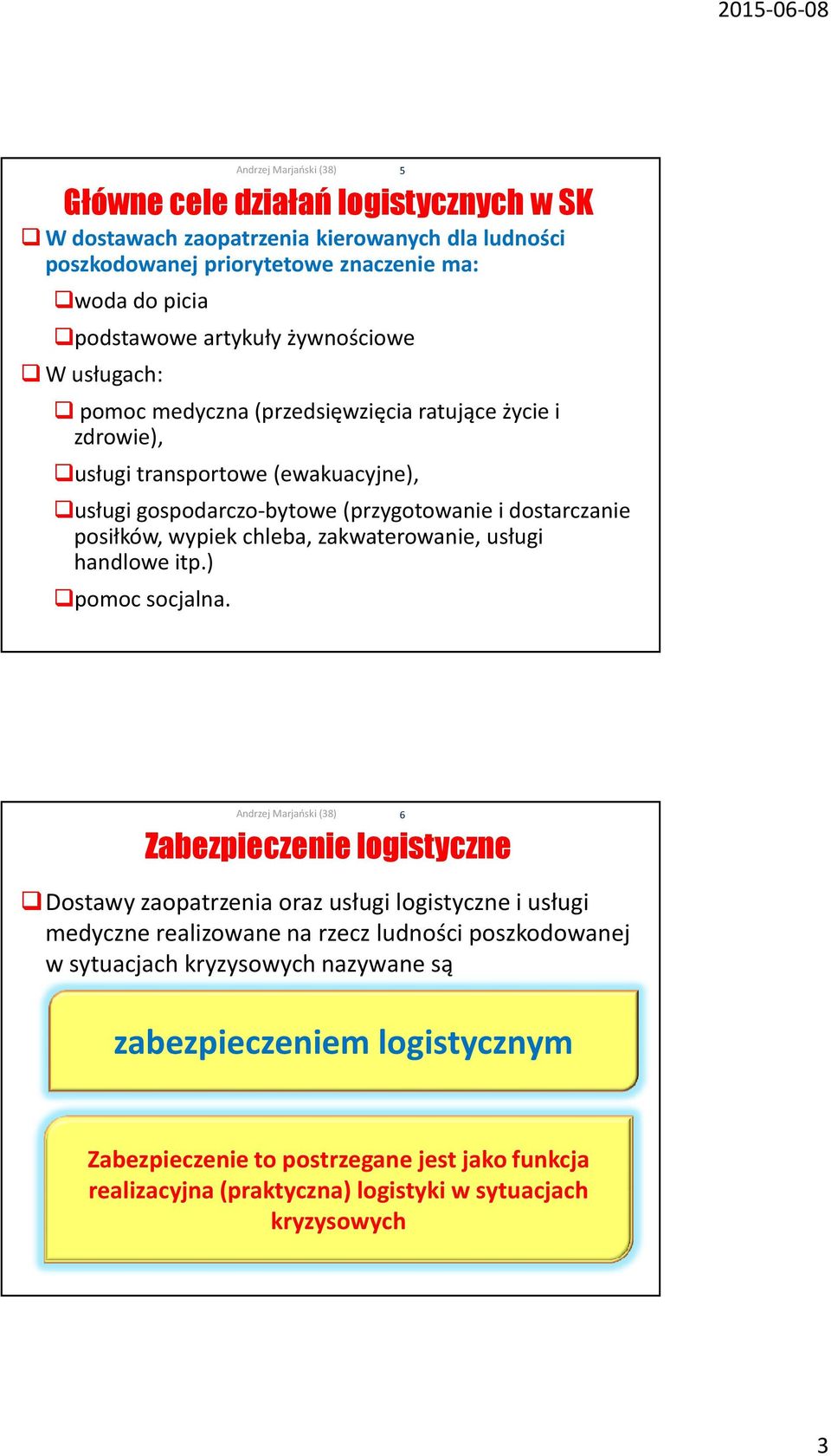 chleba, zakwaterowanie, usługi handlowe itp.) pomoc socjalna.