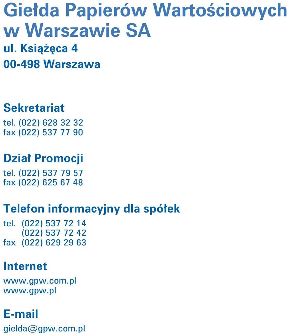 (022) 628 32 32 fax (022) 537 77 90 Dział Promocji tel.