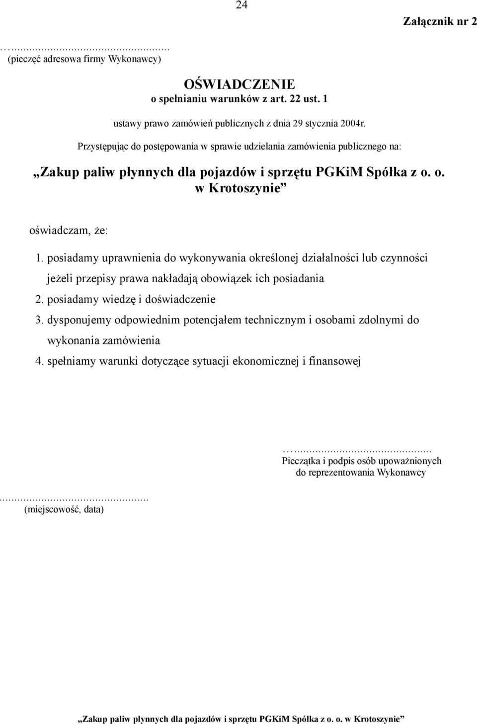 posiadamy uprawnienia do wykonywania określonej działalności lub czynności jeżeli przepisy prawa nakładają obowiązek ich posiadania 2.