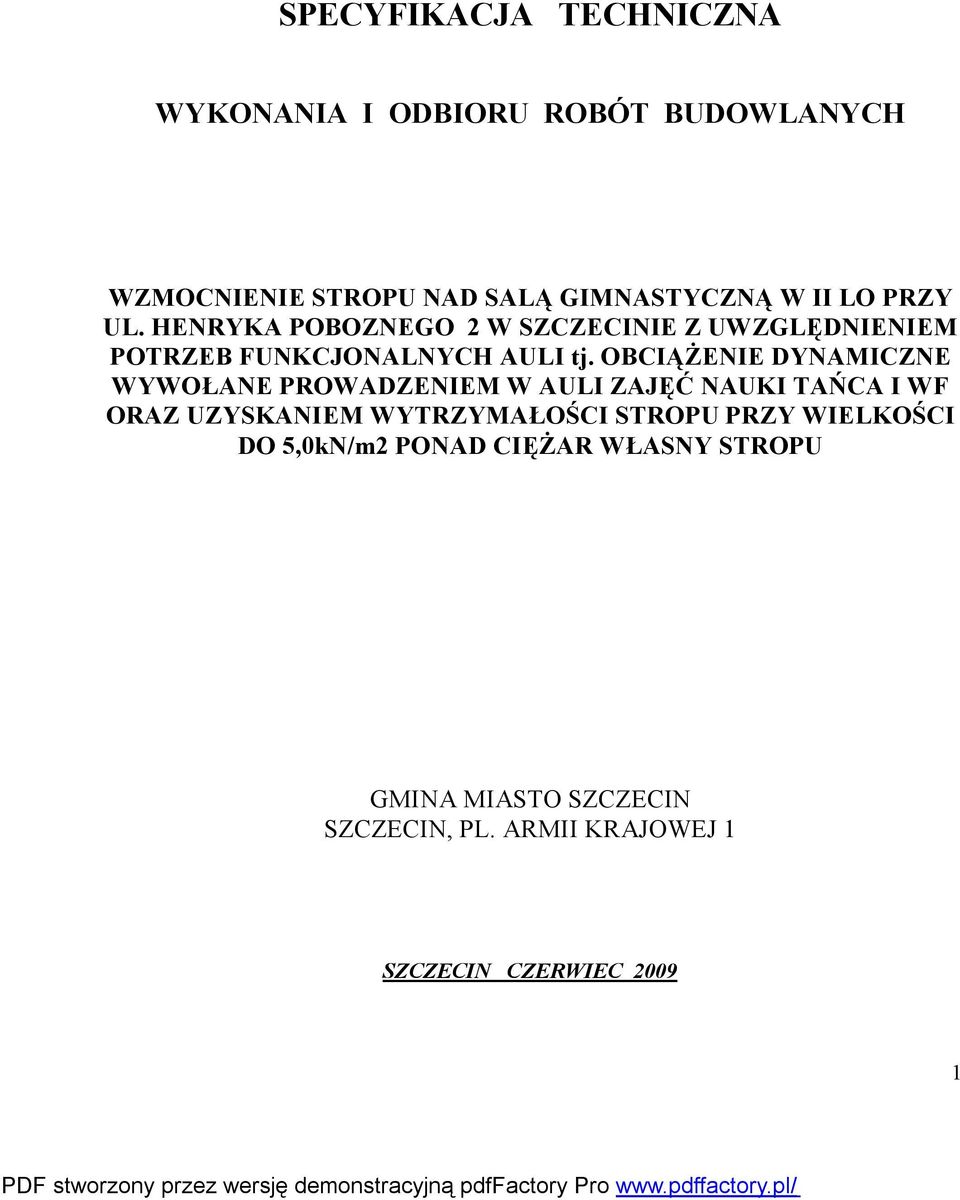 OBCIĄŻENIE DYNAMICZNE WYWOŁANE PROWADZENIEM W AULI ZAJĘĆ NAUKI TAŃCA I WF ORAZ UZYSKANIEM WYTRZYMAŁOŚCI STROPU