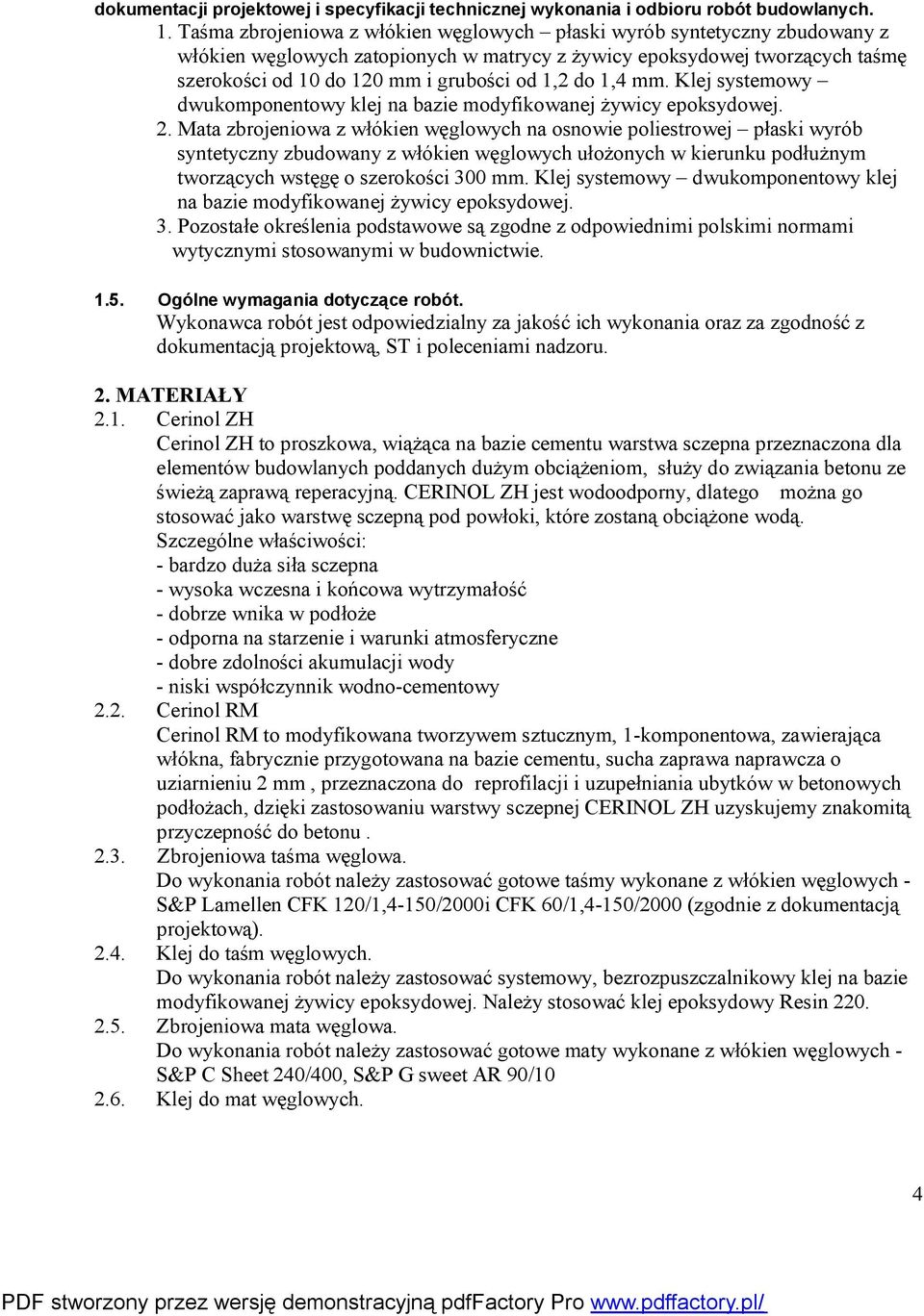 do 1,4 mm. Klej systemowy dwukomponentowy klej na bazie modyfikowanej żywicy epoksydowej. 2.