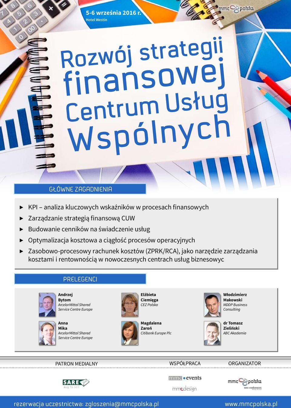 nowoczesnych centrach usług biznesowyc Andrzej Bytom ArcelorMittal Shared Service Centre Europe Elżbieta Ciemięga CEZ Polska Włodzimierz Makowski MDDP Business