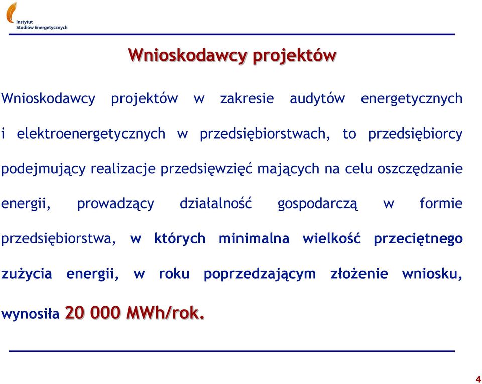 mających na celu oszczędzanie energii, prowadzący działalność gospodarczą w formie przedsiębiorstwa,